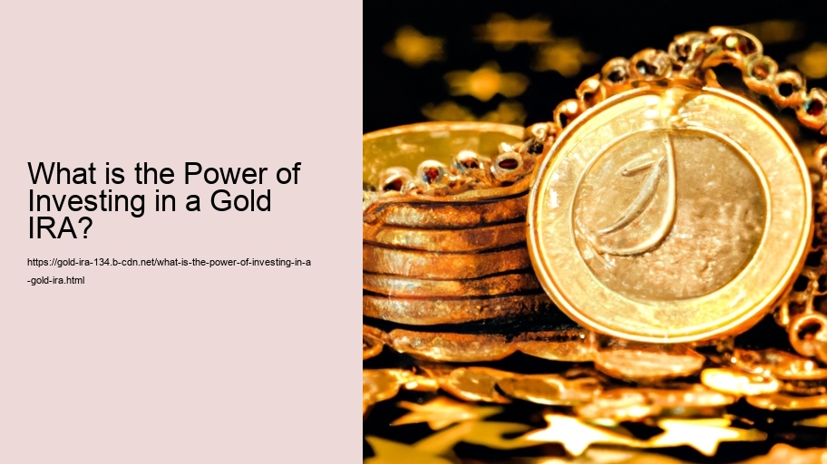 What is the Power of Investing in a Gold IRA? 